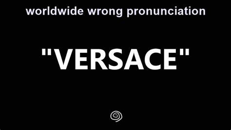 its versace not versaci|versace wrong pronunciation.